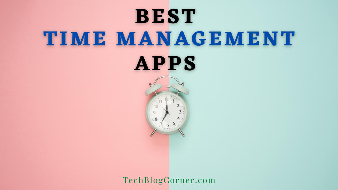 5 Best Time Management Apps To Utilize Your Day In 2024
