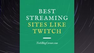 15 Best Alternative Sites Like Twitch.tv [2026 Updated]